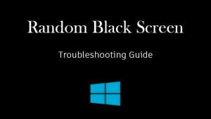 Windows 10 Fix Random Black Screen Issues