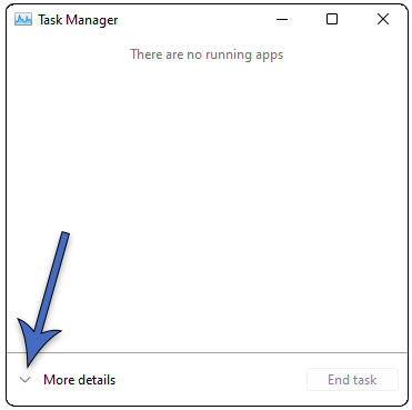 How to select More Details in the Task Manager.