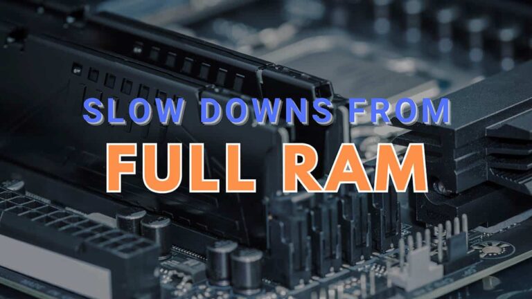 RAM Sticks with overlay text indicates slow downs with full RAM.